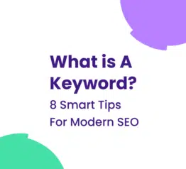 What Is a Keyword? 8 Smart Tips for Modern SEO